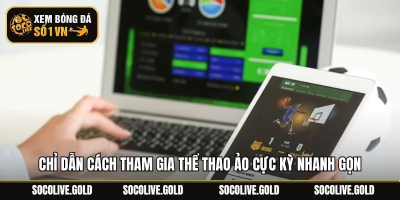 Chỉ dẫn cách tham gia thể thao ảo cực kỳ nhanh gọn